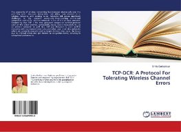 TCP-DCR: A Protocol For Tolerating Wireless Channel Errors