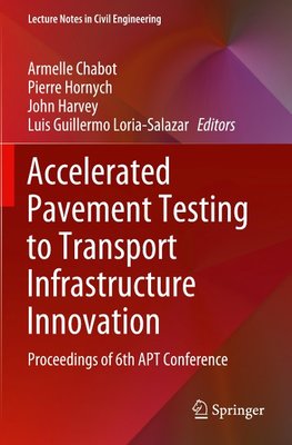 Accelerated Pavement Testing to Transport Infrastructure Innovation