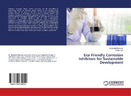Eco Friendly Corrosion Inhibitors for Sustainable Development