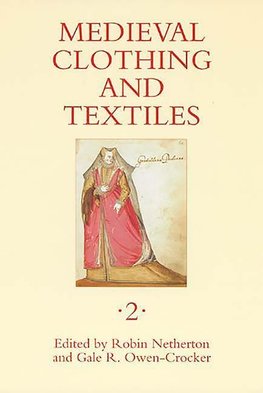 Medieval Clothing and Textiles, Volume 2