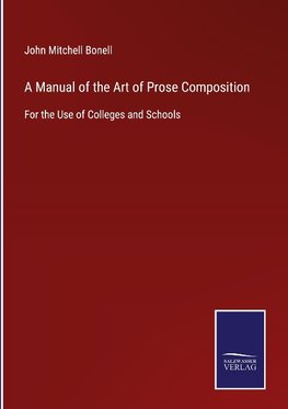A Manual of the Art of Prose Composition