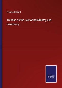 Treatise on the Law of Bankruptcy and Insolvency