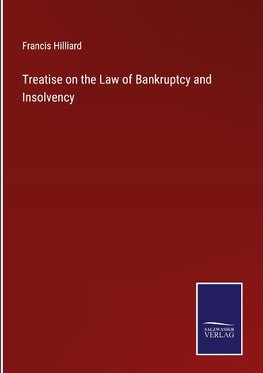 Treatise on the Law of Bankruptcy and Insolvency