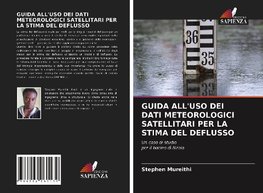 GUIDA ALL'USO DEI DATI METEOROLOGICI SATELLITARI PER LA STIMA DEL DEFLUSSO