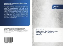 Notes from the Underground: Dialogue with a World in Disarray