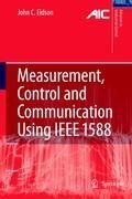 Measurement, Control, and Communication Using IEEE 1588