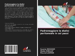 Padroneggiare la dialisi peritoneale in sei passi