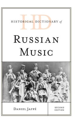 Historical Dictionary of Russian Music