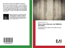 Una nuova vita per una fabbrica morente...