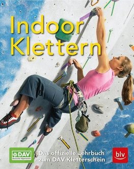 Indoor-Klettern - Das offizielle Lehrbuch zum DAV-Kletterschein