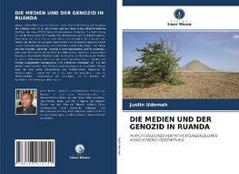 DIE MEDIEN UND DER GENOZID IN RUANDA