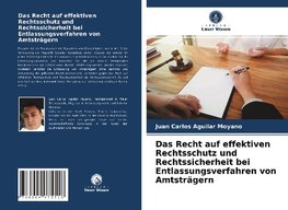 Das Recht auf effektiven Rechtsschutz und Rechtssicherheit bei Entlassungsverfahren von Amtsträgern