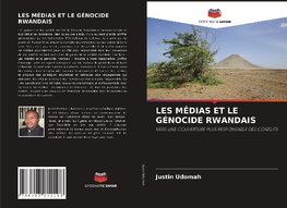 LES MÉDIAS ET LE GÉNOCIDE RWANDAIS
