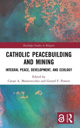 Catholic Peacebuilding and Mining