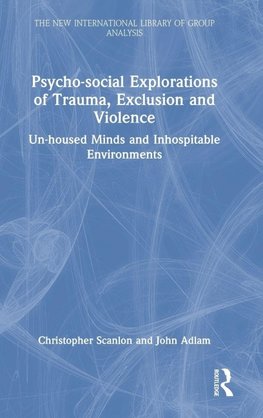Psycho-social Explorations of Trauma, Exclusion and Violence