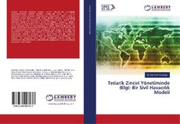 Tedarik Zinciri Yönetiminde Bilgi: Bir Sivil Havac¿l¿k Modeli