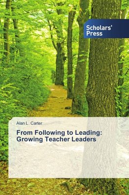 From Following to Leading: Growing Teacher Leaders