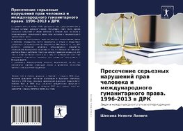 Presechenie ser'eznyh narushenij praw cheloweka i mezhdunarodnogo gumanitarnogo prawa. 1996-2013 w DRK