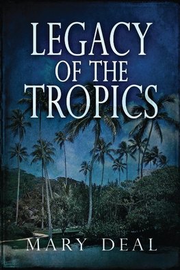 Legacy of the Tropics