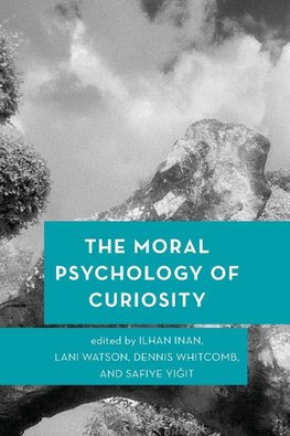 Moral Psychology of Curiosity