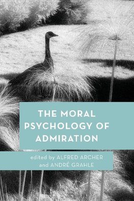 Moral Psychology of Admiration