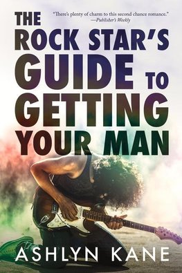 The Rock Star's Guide to  Getting Your Man