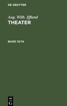 Aug. Wilh. Iffland: Theater. Band 13/14