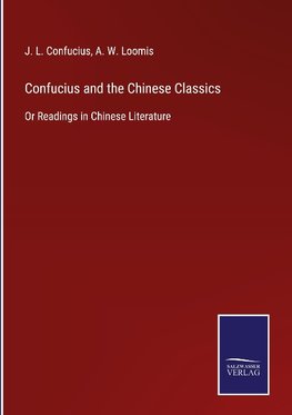 Confucius and the Chinese Classics
