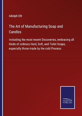 The Art of Manufacturing Soap and Candles