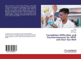 Completion Difficulties and Countermeasures for HPHT and Sour Gas Well