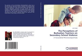 The Perceptions of Barbadian Teachers on Secondary School Violence