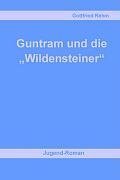 Guntram und die "Wildensteiner"