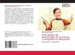 Dificultades de aprendizaje de la lectura y ortografía en Educación