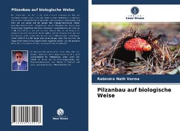 Pilzanbau auf biologische Weise