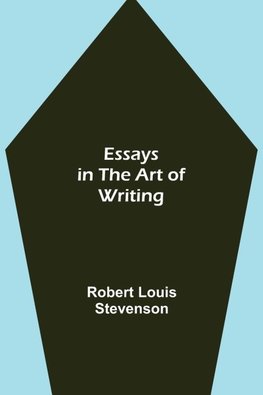 Essays In The Art Of Writing