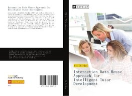 Interaction Data Reuse Approach for Intelligent Tutor Development