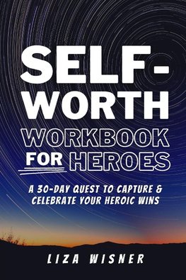 Self-Worth Workbook For Heroes