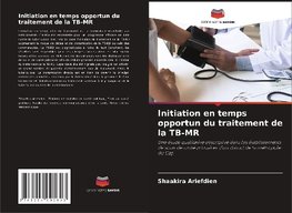 Initiation en temps opportun du traitement de la TB-MR