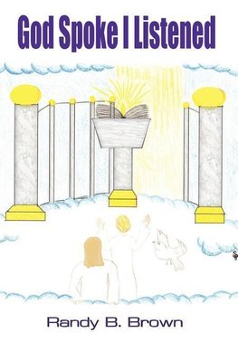 God Spoke I Listened