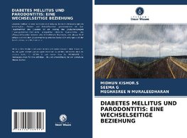 DIABETES MELLITUS UND PARODONTITIS: EINE WECHSELSEITIGE BEZIEHUNG