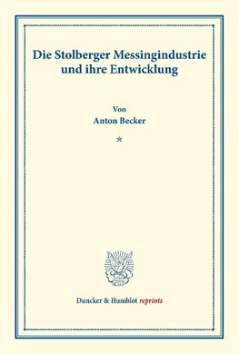 Die Stolberger Messingindustrie und ihre Entwicklung.