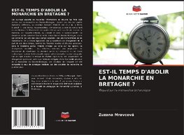 EST-IL TEMPS D'ABOLIR LA MONARCHIE EN BRETAGNE ?