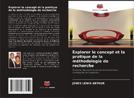 Explorer le concept et la pratique de la méthodologie de recherche