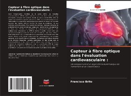 Capteur à fibre optique dans l'évaluation cardiovasculaire :