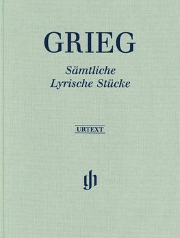 Edvard Grieg - Sämtliche Lyrische Stücke