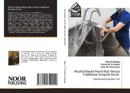 Alcohol Based Hand Rub Versus Traditional Surgical Scrub