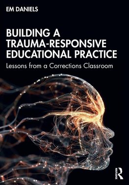 Building a Trauma-Responsive Educational Practice
