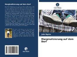 Marginalisierung auf dem Dorf