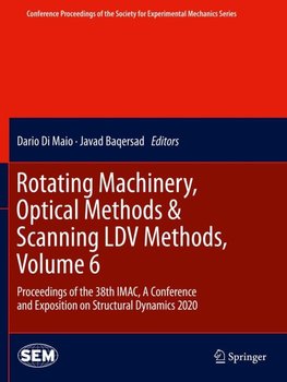 Rotating Machinery, Optical Methods & Scanning LDV Methods, Volume 6