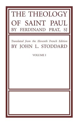 The Theology of Saint Paul, Volume 1